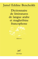 Dictionnaire de littératures de langue arabe et maghrébine francophone