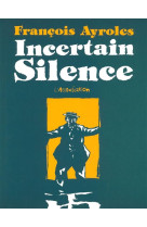 Incertain silence