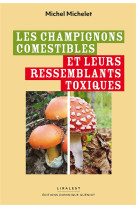 Les champignons comestibles et leurs ressemblants toxiques