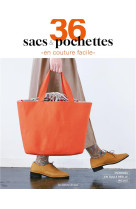 36 sacs & pochettes en couture facile