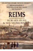 REIMS. ESSAI HISTORIQUE SUR SES RUES ET SES MONUMENTS