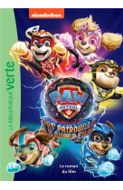 Paw Patrol - La Pat' Patrouille - Le Super Film - Le roman du film