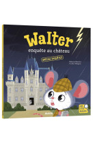 WALTER ENQUÊTE AU CHATEAU