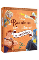 DISNEY - Raconte-moi des histoires sur la mythologie