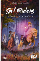 Soul Riders - Tome 02 L'éveil des cavalières