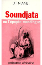 SOUNDJATA OU L'EPOPEE MANDINGUE