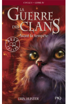 La guerre des Clans - cycle I - tome 4 Avant la tempête -poche-