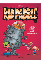 Kid Paddle - Tome 19 - Love, Death and RoBlorks