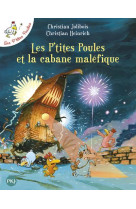 Les P'tites Poules et la cabane maléfique - tome 15