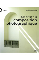 Maîtriser la composition photographique