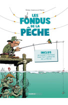 Les Fondus de la pêche - tome 01