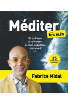 Méditer pour les Nuls - Ni technique, ni injonction : la vraie méditation, c'est simple