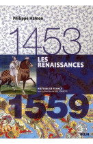 Les renaissances (1453-1559) - version brochee