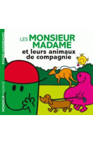 Les Monsieur Madame et leurs animaux de compagnie