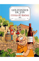 Les Fondus du vin : Côtes du Rhone