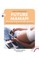 Future maman - votre suivi de grossesse mois apres mois. bouleversements physiques  developpement d