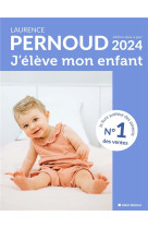 J'élève mon enfant - édition 2024