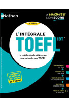 L'intégrale TOEFL - La méthode de référence pour réussir son TOEFL