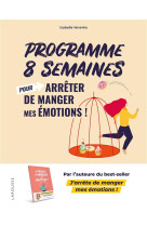 PROGRAMME 8 SEMAINES POUR ARRETER DE MANGER MES EMOTIONS ! - LA METHODE ISABELLE MINCEUR