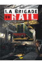 La Brigade du Rail - Tome 3 - Requiem chez les cheminots