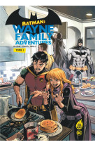 Batman : Wayne Family Adventures tome 1