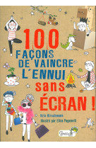 100 façons de vaincre l'ennui sans écran