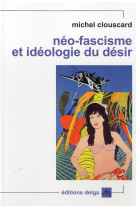 Néo-fascisme et idéologie du désir