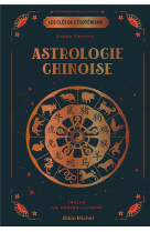 Les Clés de l'ésotérisme - Astrologie chinoise