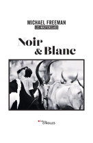 Noir et blanc, les masterclass de Michael Freeman