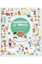 CHERCHE ET TROUVE DES TOUT-PETITS - AUTOUR DU MONDE