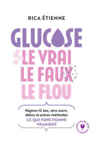 Glucose : le vrai - le faux - le flou