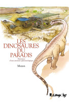 LES DINOSAURES DU PARADIS - NAISSANCE D-UNE AVENTURE PALEONTOLOGIQUE