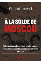 À la solde de Moscou