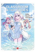 CLASSROOM FOR HEROES - T17 - CLASSROOM FOR HEROES - VOL. 17