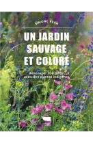 Un jardin sauvage et coloré