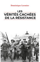 Les vérités cachées de la Résistance