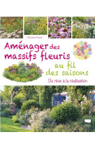 Aménager des massifs fleuris au fil des saisons