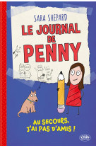 Le journal de Penny - Tome 1 Au secours, j'ai pas d'amis !