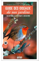 GUIDE DES OISEAUX DE NOS JARDINS. 50 ESPECES ET LEUR CHANT A DECOUVRIR