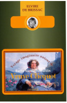 Voyage imaginaire autour de Barbe Nicole Ponsardin veuve Cliquot (1777-1866) »