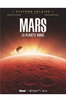 Systeme solaire - tome 01 - mars - mars, la planete rouge