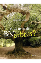 Vous avez dit biz'arbres ?