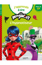 Miraculous - Première lecture CP  Niveau 2 L'hypnotiseur