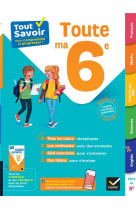 Tout savoir 6e - Tout en un