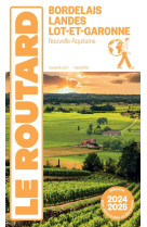 Guide du Routard Bordelais, Landes et Lot-et-Garonne 2024/25