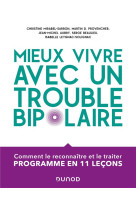 MIEUX VIVRE AVEC UN TROUBLE BIPOLAIRE - COMMENT LE RECONNAITRE ET LE TRAITER