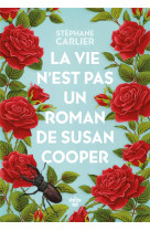 La vie n'est pas un roman de Susan Cooper