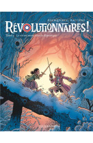 Révolutionnaires !  - Tome 3 - Le roi est mort, vive la République !