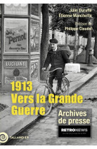 1913. Vers la Grande Guerre