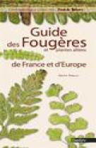 Guide des fougeres et plantes alliees - france et europe